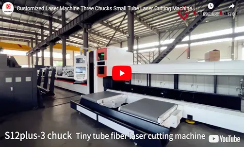 Customized Three Chucks Small Tube Laser Cutting Machine S12plus